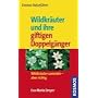 Wildkr�uter und ihre giftigen Doppelg�nger: Wildkr�uter sammeln - aber richtig