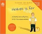 Heaven Is for Real: A Little Boys Astounding Story of His Trip to Heaven and Back [ HEAVEN IS FOR REAL: A LITTLE BOYS ASTOUNDING STORY OF HIS TRIP T by Todd Burpo