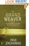 The Grand Weaver : How God Shapes Us Through the Events of Our Lives