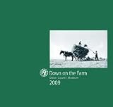 Down on the Farm : the Down County Museum farming collection, Down survey 2009, yearbook of Down County Museum