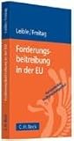 Forderungsbeitreibung in der EU: Mit einer Übersicht der länderspezifischen Besonderheiten