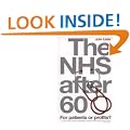 The NHS After 60: For Patients or Profits? (Health & Medicine)