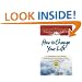 How to Change Your Life: An Inspirational, Life-Changing Classic from the Ernest Holmes Library