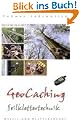 Geocaching - Seilklettertechnik: Technik f�r Kletter- und Abseilcaches