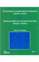 Diccionario culinario mexicano bilingue Espanol-Ingles/ Mexican Culinary Dictionary Bilingual Spanish-English: Ingredients, utensilios, tecnicas, ... typical dishes and drinks (Spanish Edition)