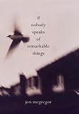 If Nobody Speaks of Remarkable Things