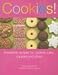 Cookies!: Irresistible Recipes for Cookies, Bars, Squares and Slices Cookies!: Irresistible Recipes for Cookies, Bars, Squares and Slices
