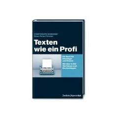 Texten wie ein Profi. Ob 5-Minuten-Text oder �berzeugende Kommunikationsstrategie. Ein Buch f�r Einsteiger, K�nner und solche, die den Kopf hinhalten m�ssen. Mit �ber 5000 Wort-Ideen zum Nachschlagen!