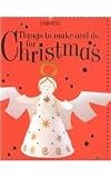 Things to Make and Do for Christmas (Usborne Holiday Titles)