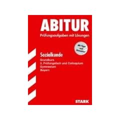 Abitur-Pr�fungsaufgaben Gymnasium Bayern. Mit L�sungen: Abitur 2007 - Sozialkunde GK - Bayern. Pr�fungsaufgaben mit L�sungen (Lernmaterialien)
