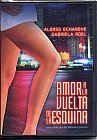 Amor a la Vuelta de La Esquina