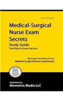 Medical-Surgical Nurse Exam Secrets: Med-Surg Test Review for the Medical-Surgical Nurse Examination