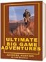 Ultimate Big Game Adventures: Wild Hunts Across North America