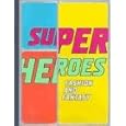 Superheroes: Fashion and Fantasy (Metropolitan Museum of Art Publications)