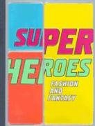 Superheroes: Fashion and Fantasy (Metropolitan Museum of Art Publications)
