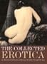 The Collected Erotica: An Illustrated Celebration of Human Sexuality Through the Ages