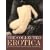 The Collected Erotica: An Illustrated Celebration of Human Sexuality Through the Ages