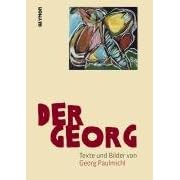 Der Georg: Texte und Bilder