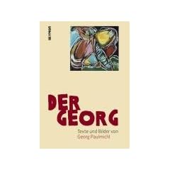 Der Georg: Texte und Bilder