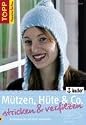 M&uuml;tzen, H&uuml;te & Co. stricken und verfilzen: Kuschelwarmes f&uuml;r Kopf und H&auml;nde