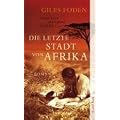 Die letzte Stadt von Afrika: Roman