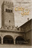 Cities of God: The Religion of the Italian Communes, 1125-1325