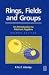 Rings, Fields and Groups