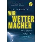 Wir Wettermacher: Wie die Menschen das Klima ver�ndern und was das f�r unser Leben auf der Erde bedeutet
