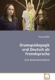 Produkt-Bild: Dramap&auml;dagogik und Deutsch als Fremdsprache: Eine Bestandsaufnahme