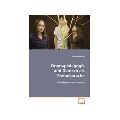 Dramap�dagogik und Deutsch als Fremdsprache: Eine Bestandsaufnahme