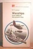 Warships : from 1860 to the present day