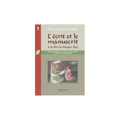 L'�crit et le manuscrit � la fin du Moyen �ge
