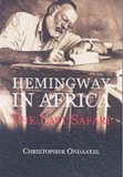 Hemingway in Africa: The Last Safari