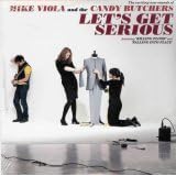 Let's Get Serious by Mike Viola and The Candy Butchers