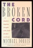 The Broken Cord: A Family's Ongoing Struggle With Fetal Alcohol Syndrome [Hardcover]