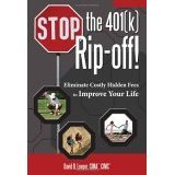 Stop the 401k Rip-off! (Eliminate Costly Hidden Fees to Improve Your Life)