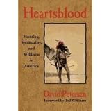 heartsblood hunting spirituality and wildness in america