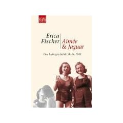 Aim�e & Jaguar: Eine Liebesgeschichte, Berlin 1943