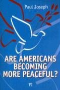 Are Americans Becoming More Peaceful?