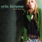 Click here to buy What Love Is by  Erin Boheme .