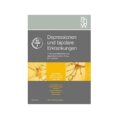 Depressionen und bipolare Erkrankungen: in der psychiatrischen und allgemein�rztlichen Praxis. Ein Leitfaden
