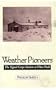 Weather Pioneers: The Signal Corps Station At Pike'S Peak