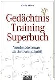Ged&auml;chtnistraining-Superbuch: Werden Sie besser als der Durchschnitt - Martin Simon