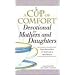 A Cup of Comfort Devotional for Mothers and Daughters: Daily Reminders of God's Love and Grace