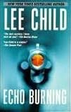 Echo Burning (Jack Reacher, No. 5) Publisher: Berkley Trade