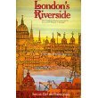 London's riverside : from Hampton Court in the west to Greenwich Palace in the east