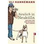Neulich in Neuk�lln: Notizen von der Talsohle des Lebens