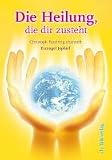 Die Heilung, die dir zusteht 21aRURhbAgL. SL160 Die Heilung, die dir zusteht