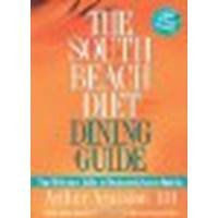 The South Beach Diet Dining Guide: Your Reference Guide to Restaurants Across America by Agatston, Arthur [Rodale Books, 2005] (Paperback) [Paperback]