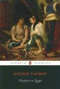 Flaubert in Egypt: A Sensibility on Tour (Penguin Classics)